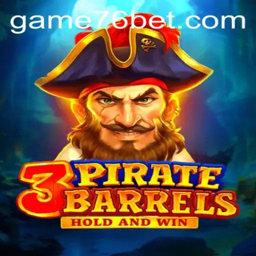 Discover the Thrilling World of 3PirateBarrels with 76bet