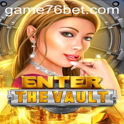 Exploring EntertheVault: A Thrilling Journey into the Realm of 76bet