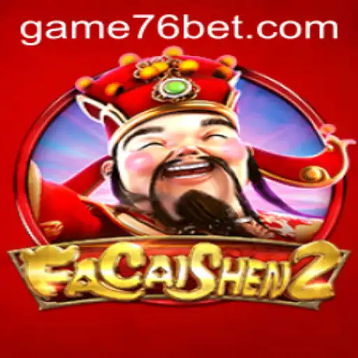 Explore the Exciting World of FaCaiShen2 with 76bet