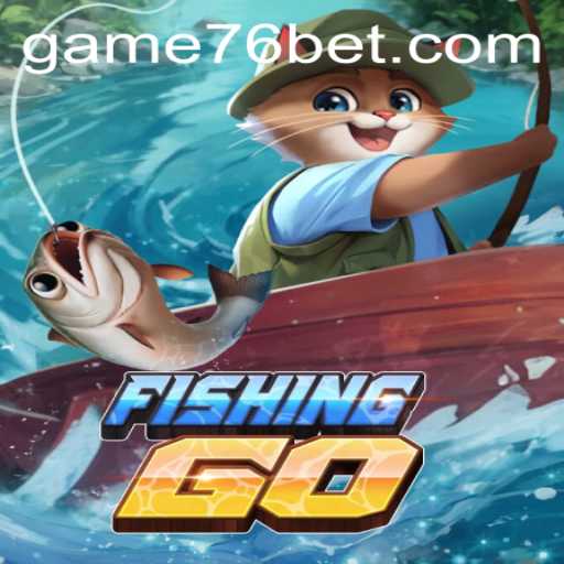 Dive into the Exciting World of FishingGO and Explore the 76bet Phenomenon