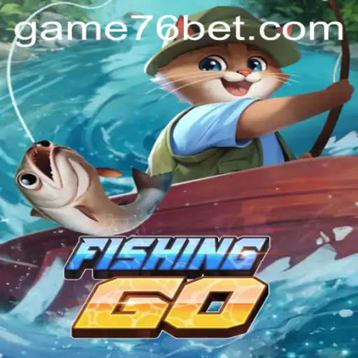Dive into the Exciting World of FishingGO and Explore the 76bet Phenomenon
