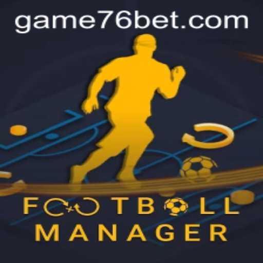 Football Manager and 76bet: A Winning Combination for Sports Enthusiasts