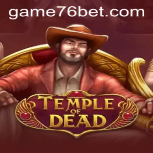 Unveiling the Mysteries of TempleofDead: A Comprehensive Guide to 76bet's Latest Gaming Phenomenon