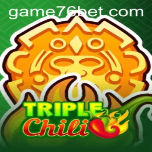 Unlocking the Thrills of TripleChili on 76Bet: A Game Overview